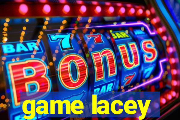 game lacey